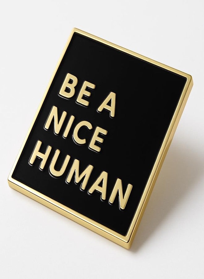 PinMaze Be a Nice Human Lapel Pin - Funny Cool Inspirational Message Brooch for Shirt Hat Jacket Hoodie - Image 2